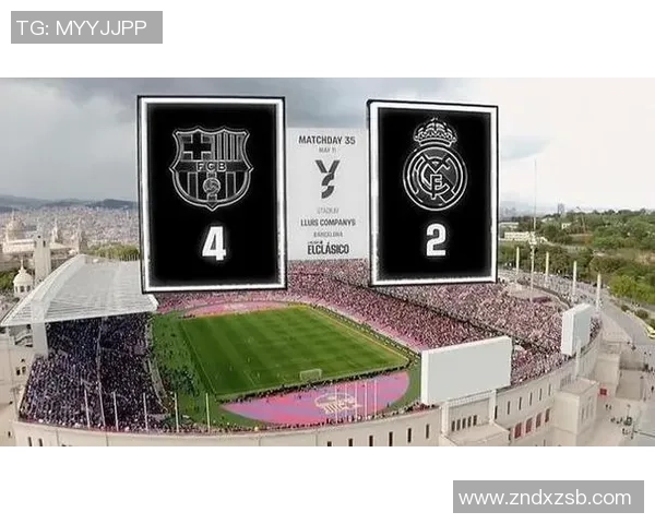 皇马友谊赛小胜巴萨逆转时刻点燃全场激情赛后分析